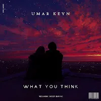 Umar Keyn — What You Think — обложка
